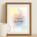 I Choose to Be Happy | Uplifting Printable Wall Art